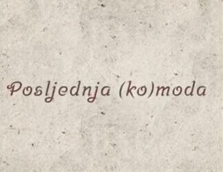 POSLJEDNJA (KO)MODA
